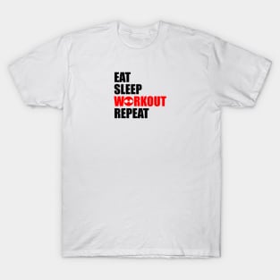 eat sleep workout repeat T-Shirt